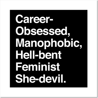 Career-Obsessed Banshee / Manophobic Hell-Bent Feminist She-Devil - Light on Dark Posters and Art